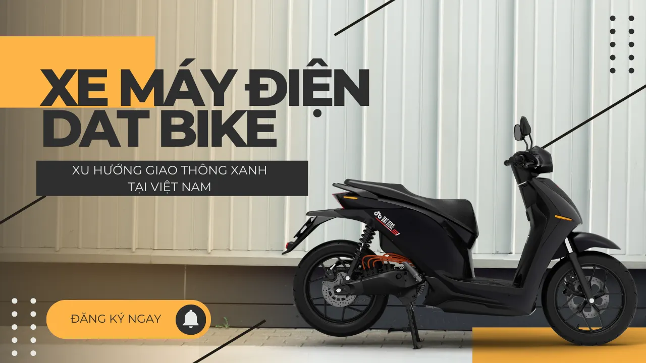 Xe Máy Điện Dat Bike – Xu Hướng Giao Thông Xanh Tại Việt Nam