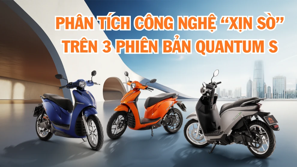 Dat Bike Quantum S: Phân Tích Chuyên Sâu 3 Phiên Bản – Công Nghệ Chỉ Có Trên Ô Tô Nay Có Trên Xe Máy Điện Việt