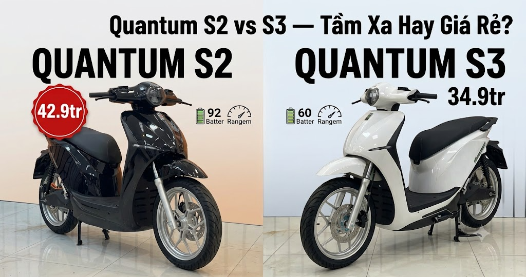 Quantum S2 vs S3 — Tầm Xa Hay Giá Rẻ?