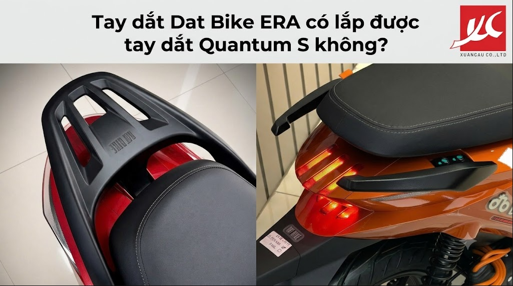 Tay dắt Dat Bike ERA có phải bản nhựa như xe lái thử? Có lắp được tay dắt Quantum S không?